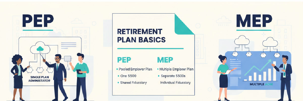 PEP vs. MEP Retirement Plan Basics